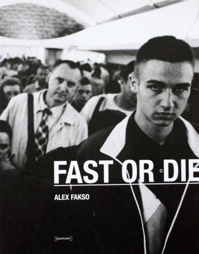 Fast or Die - Alex Fakso // Signed